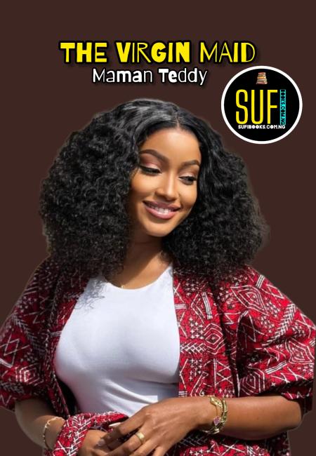 THE VIRGIN MAID COMPLETE BY MAMAN TEDDY.pdf
